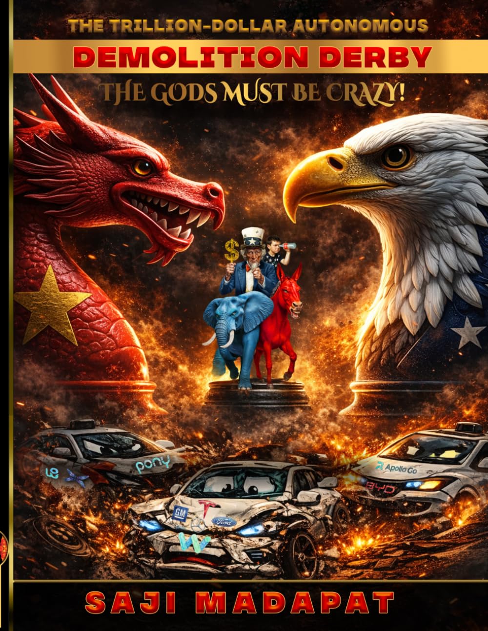 The Gods Must Be Crazy! DRAGON vs. EAGLE: The Trillion-Dollar Autonomous Demolition Derby: 3