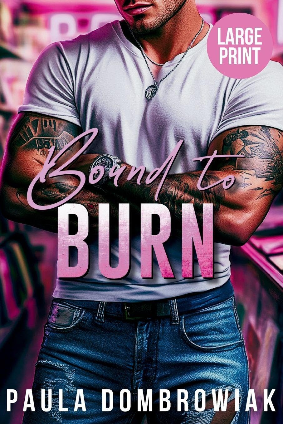 Bound to Burn (Large Print): A Steamy, Grumpy Sunshine, Age Gap, Rock Star Romance (Large Print): 4 (Blood and Bone)