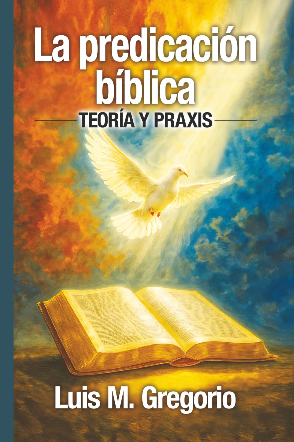 La predicación bíblica: Teoría y praxis