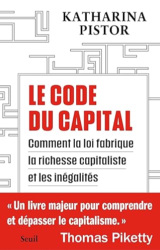 Le Code du capital: Comment la loi crée la richesse capitaliste et les inégalités