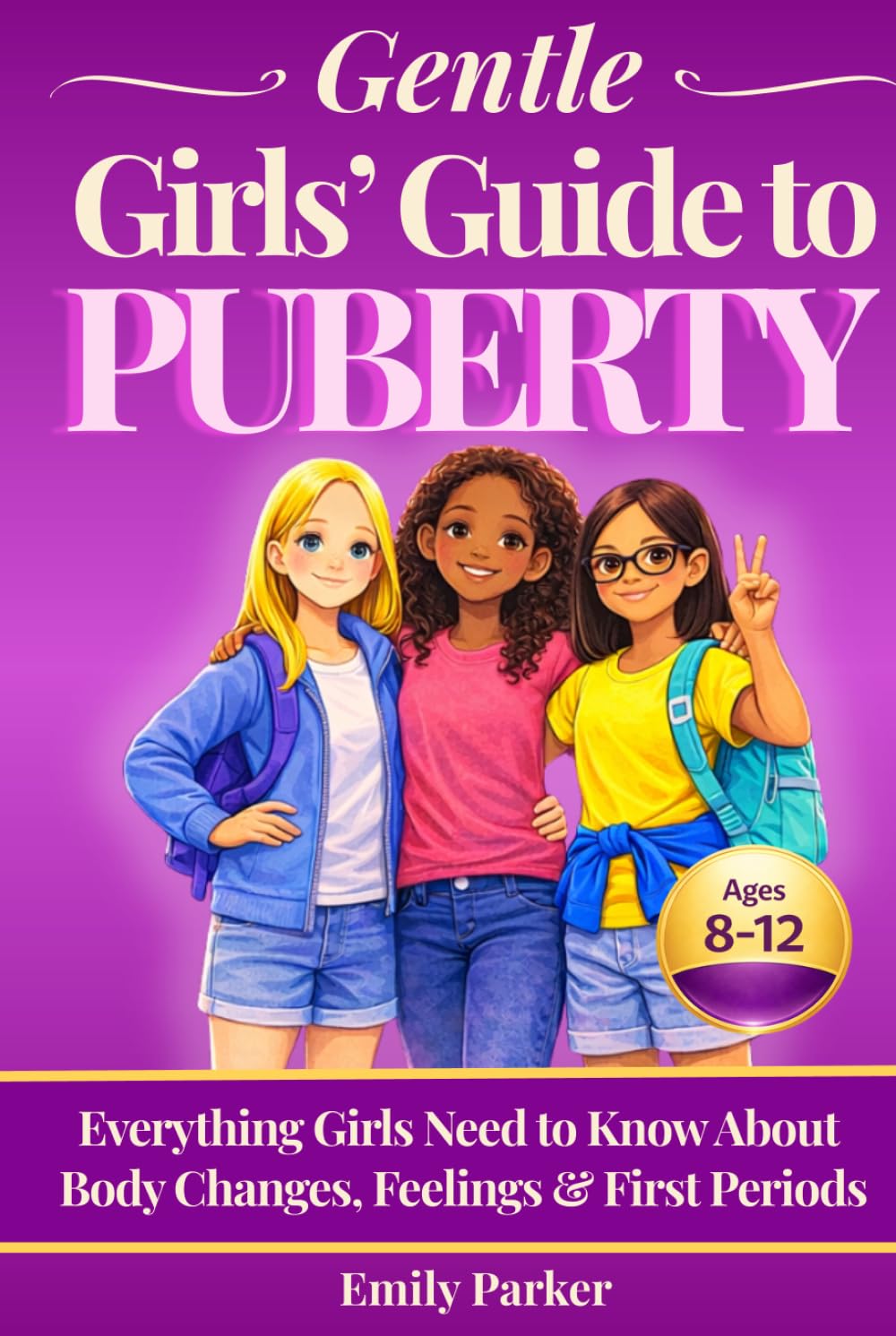 Gentle Girls’ Guide to Puberty: Everything Girls Need to Know About Body Changes, Feelings, and First Periods