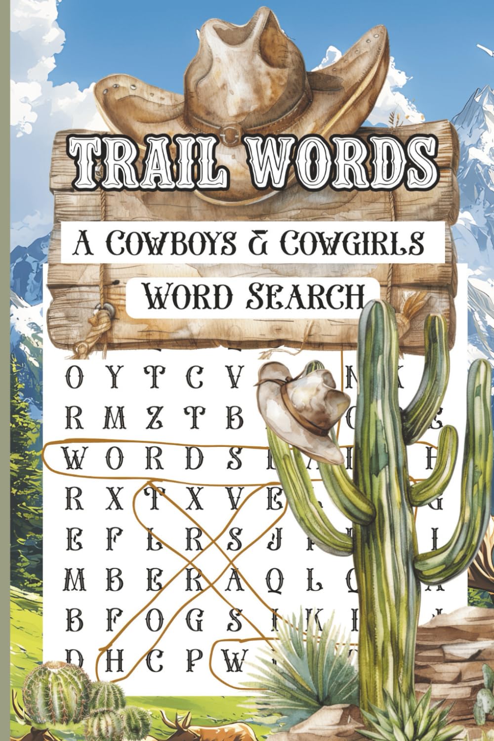 Trail Words. A Cowboys & Cowgirls Word Search Book: 60 Themed Puzzles Celebrating the Wild West, Frontier Life & Western Spirit