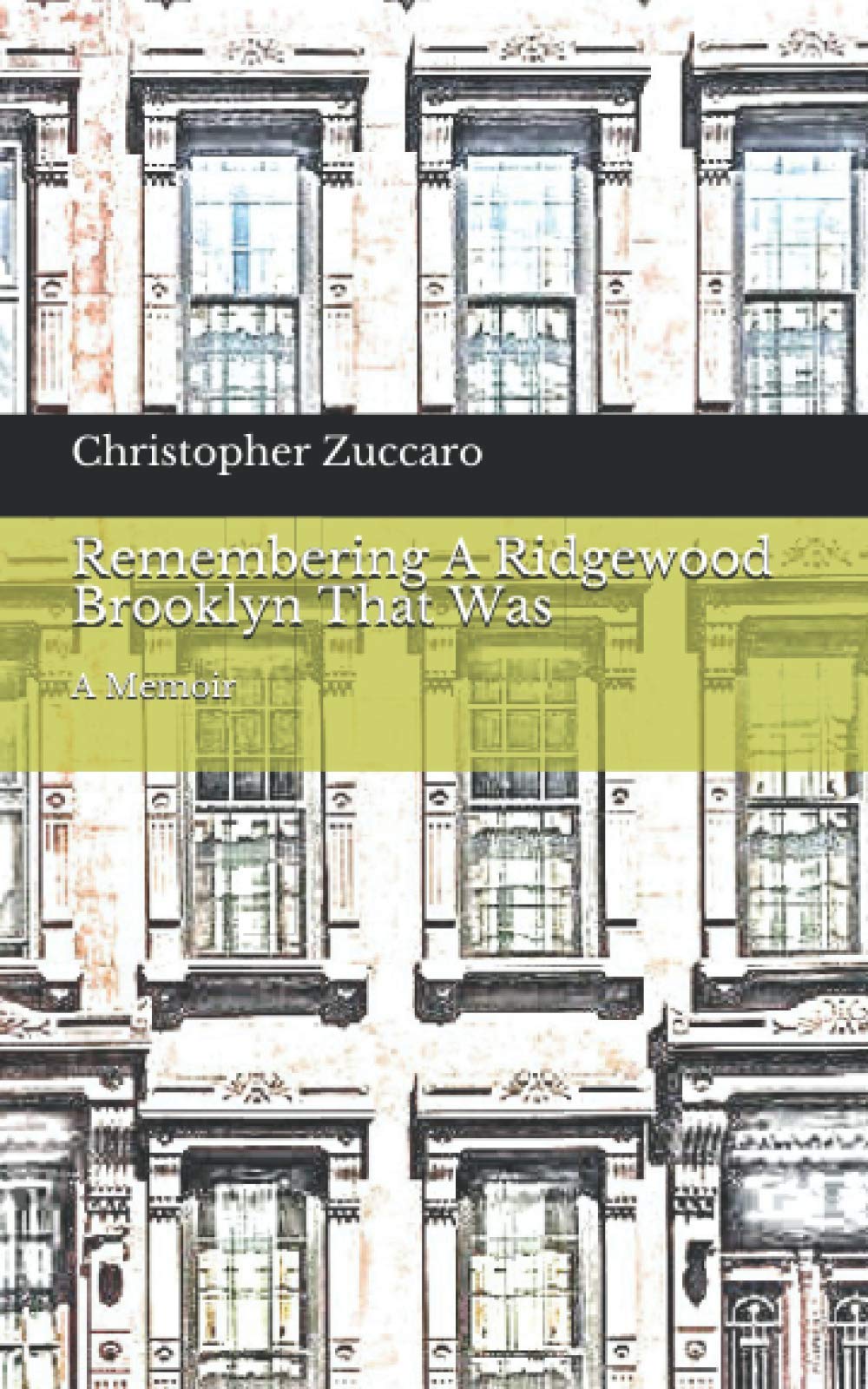 Remembering A Ridgewood Brooklyn That Was: A Memoir