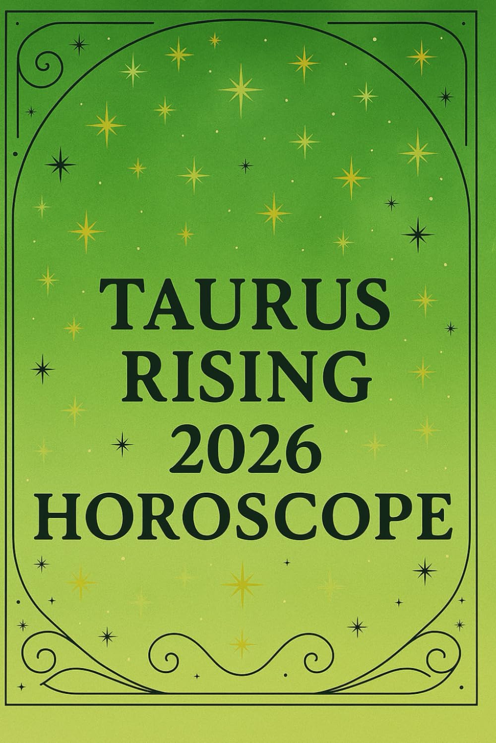 Taurus 2026 Horoscope (Astrology Horoscopes 2026: Rising Sign Series)