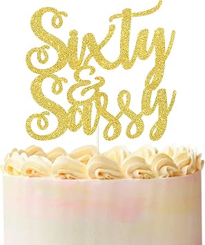 Sixty & Sassy Cake Topper, 60 and Sassy Decor, Gold Glitter Happy 60th Anniversary Birthday Party Decorations Supplies.