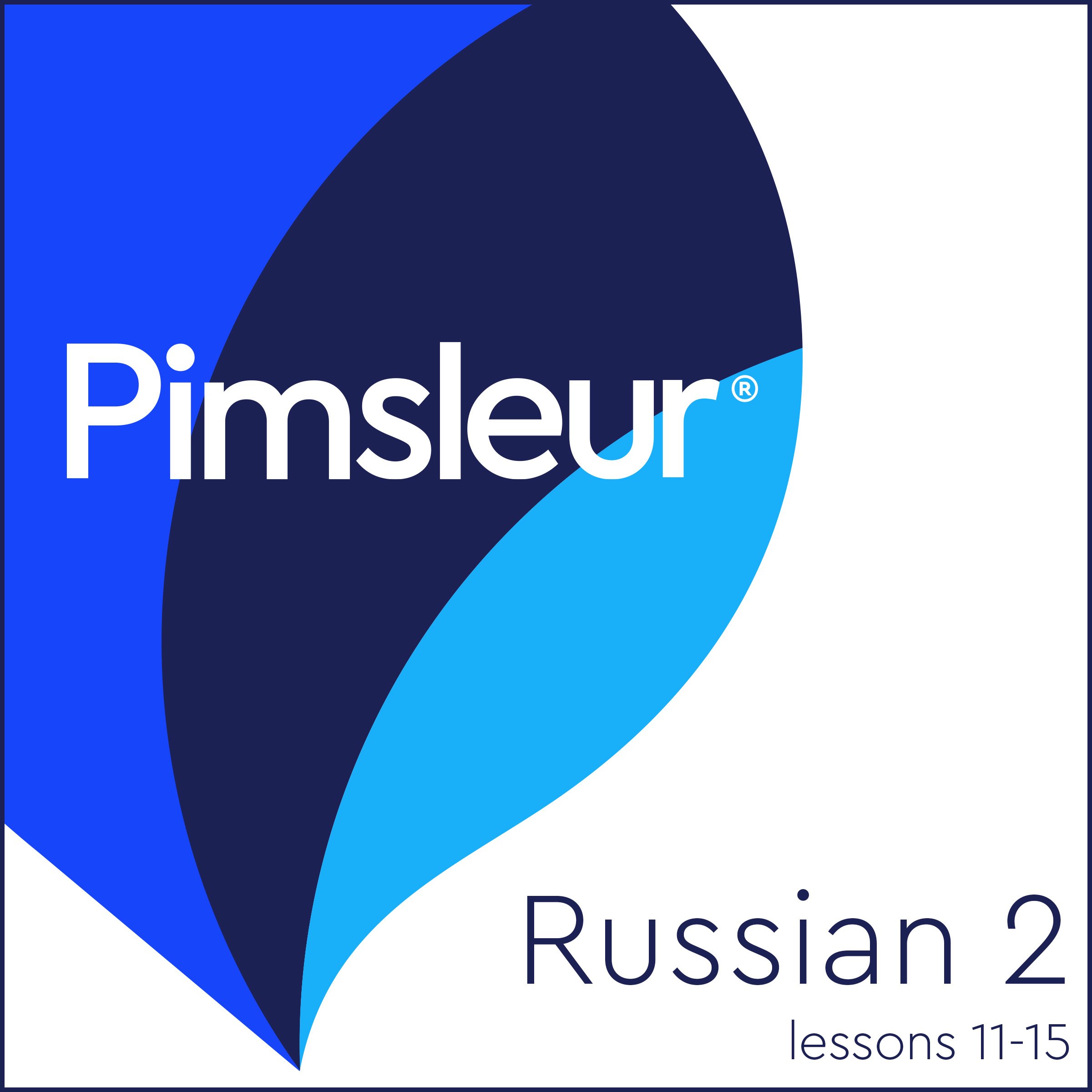 Cover art for Pimsleur Russian Level 2 Lessons 11-15