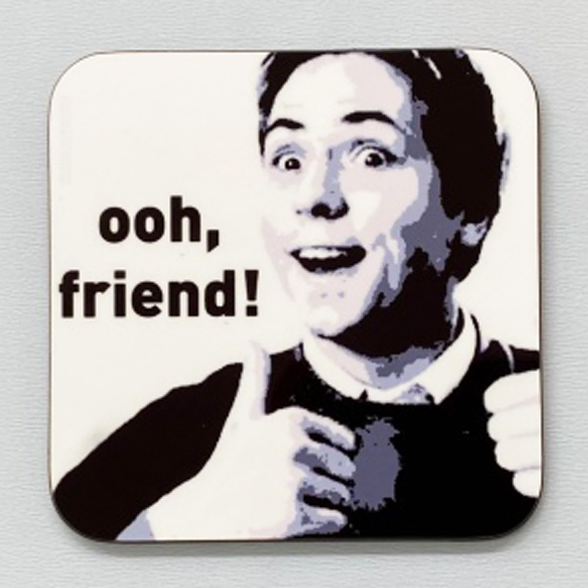 Ooh Friend - Simon from The Inbetweeners - Drinks Coaster - Hardboard - 9cm x 9cm - Gloss Finish