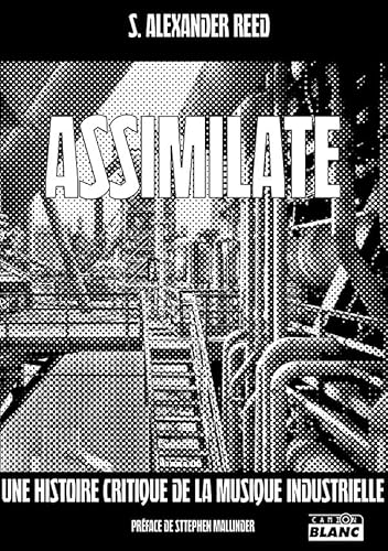 Photo de Assimilate A critical history of industrial music