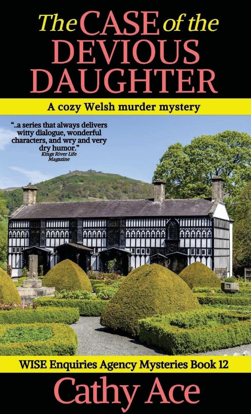 The Case of the Devious Daughter: A WISE Enquiries Agency cozy Welsh murder mystery: 12 (Wise Enquiries Agency Mysteries)