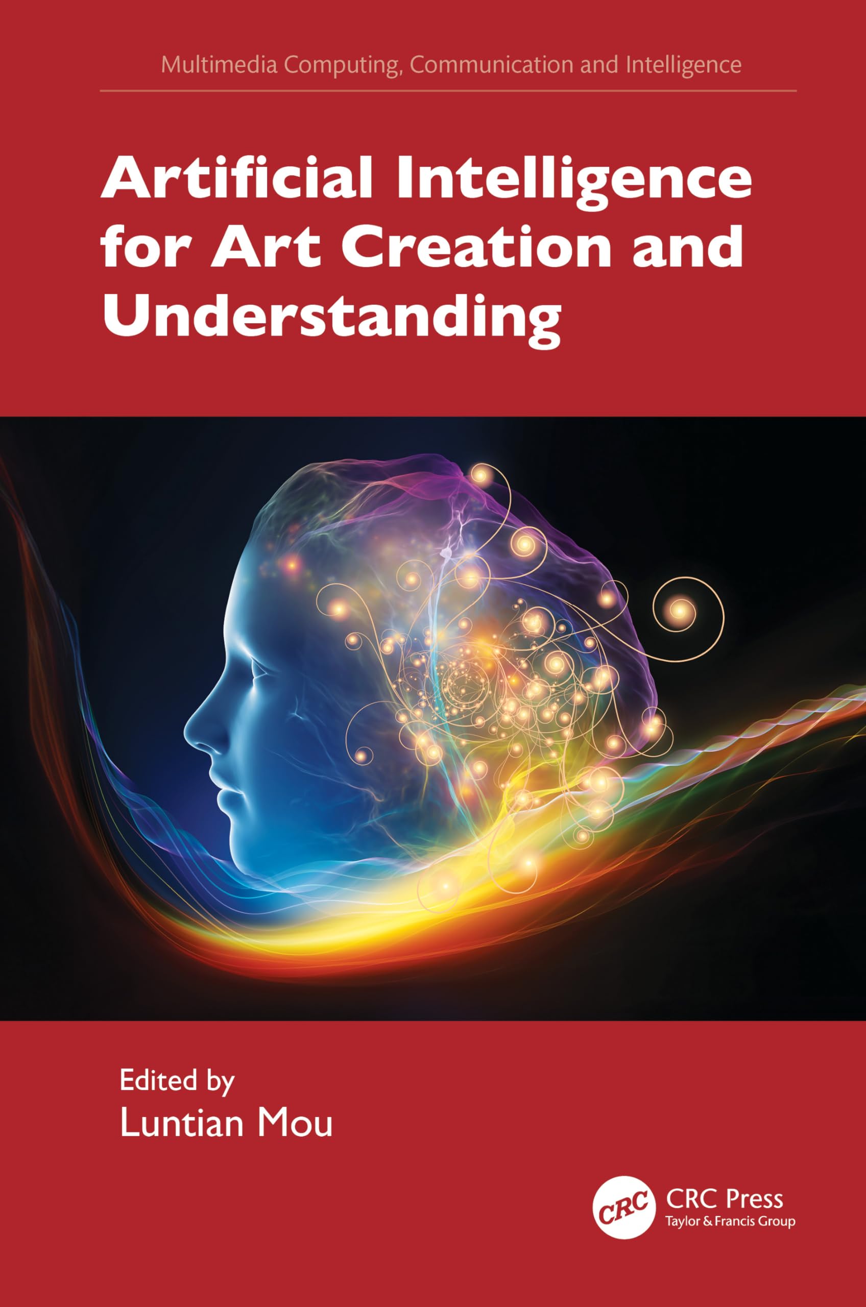 CRC Press Artificial Intelligence for Art Creation and Understanding Paperback