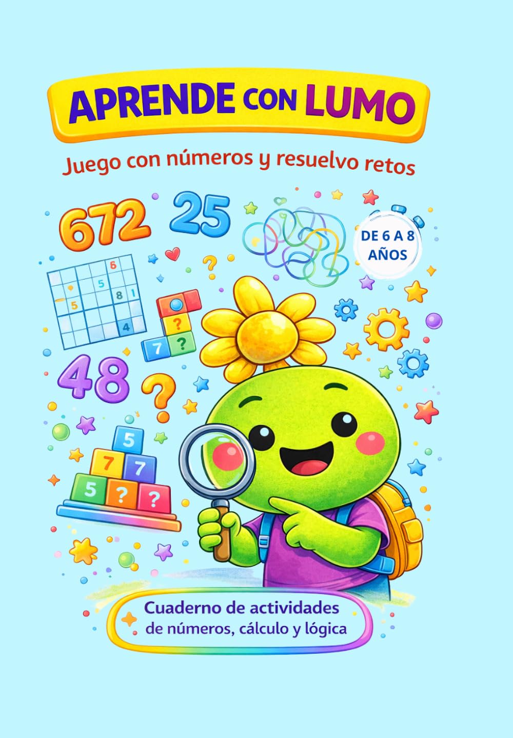 Aprende con LUMO: Juego con números y resuelvo retos (6–8 años): Cuaderno de actividades de cálculo, números y lógica