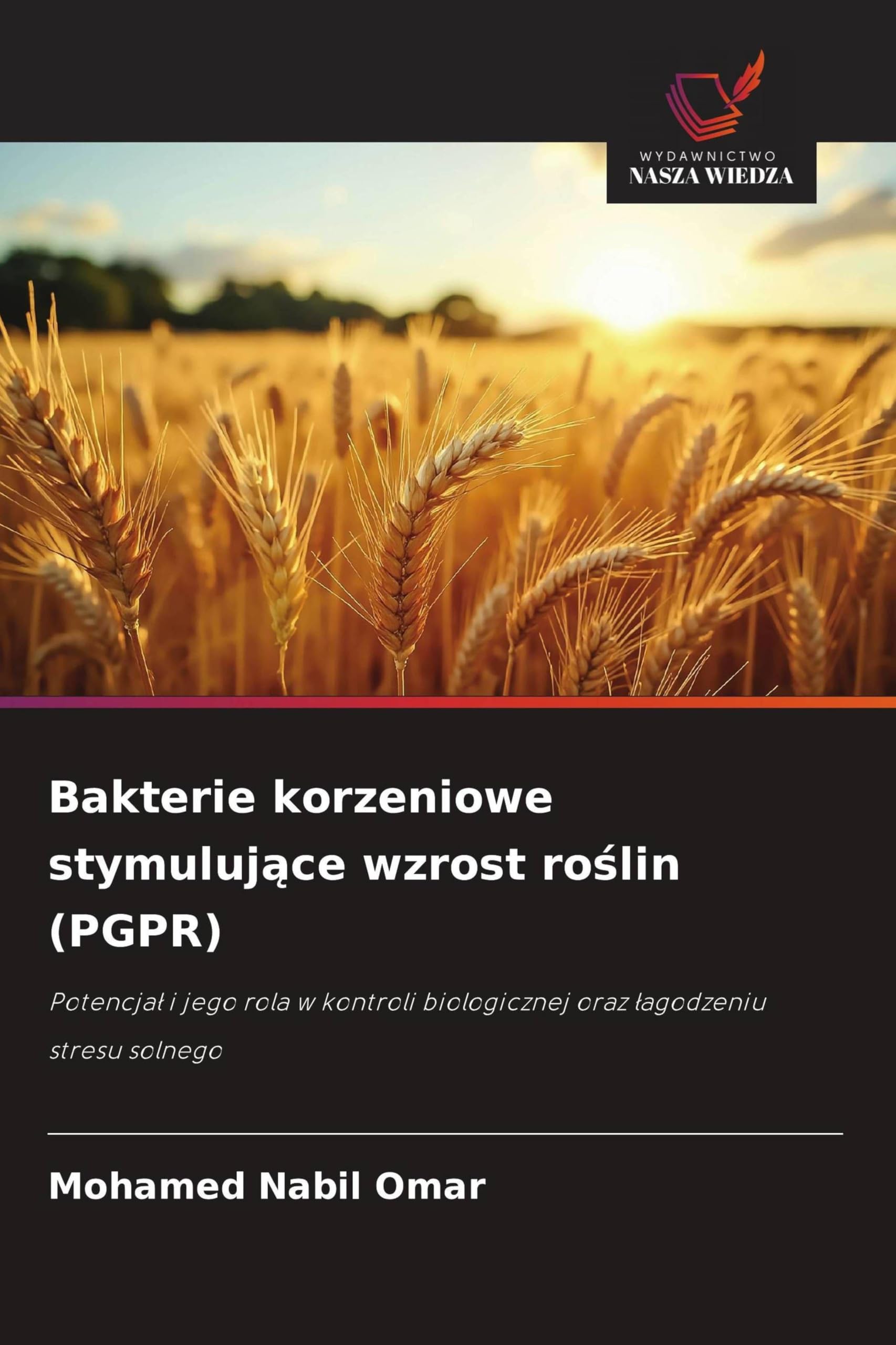 Bakterie korzeniowe stymulujące wzrost roślin (PGPR): Potencja¿ i jego rola w kontroli biologicznej oraz ¿agodzeniu stresu solnego
