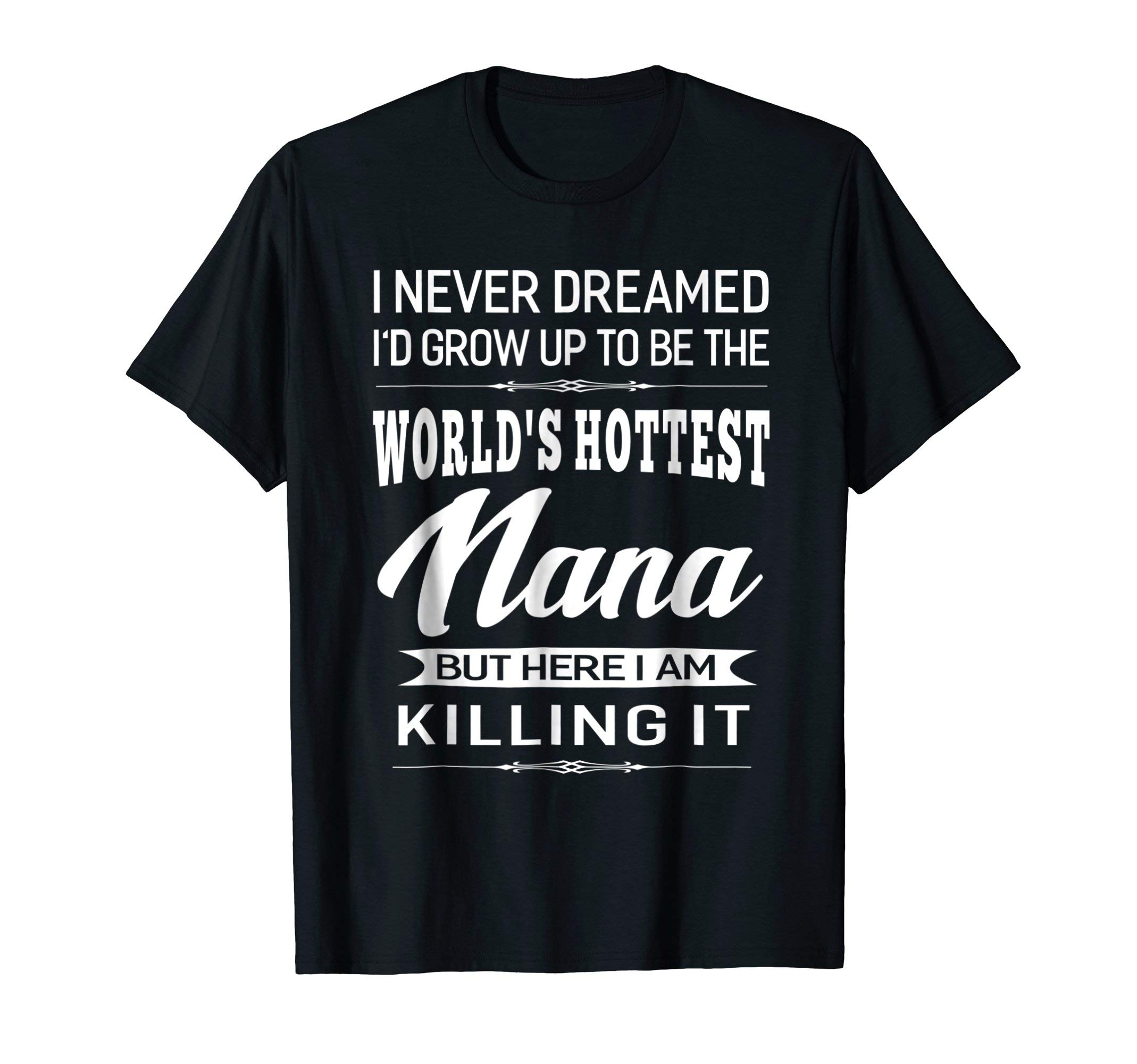 Women's World's Hottest Nana Grandma Gifts T-shirt