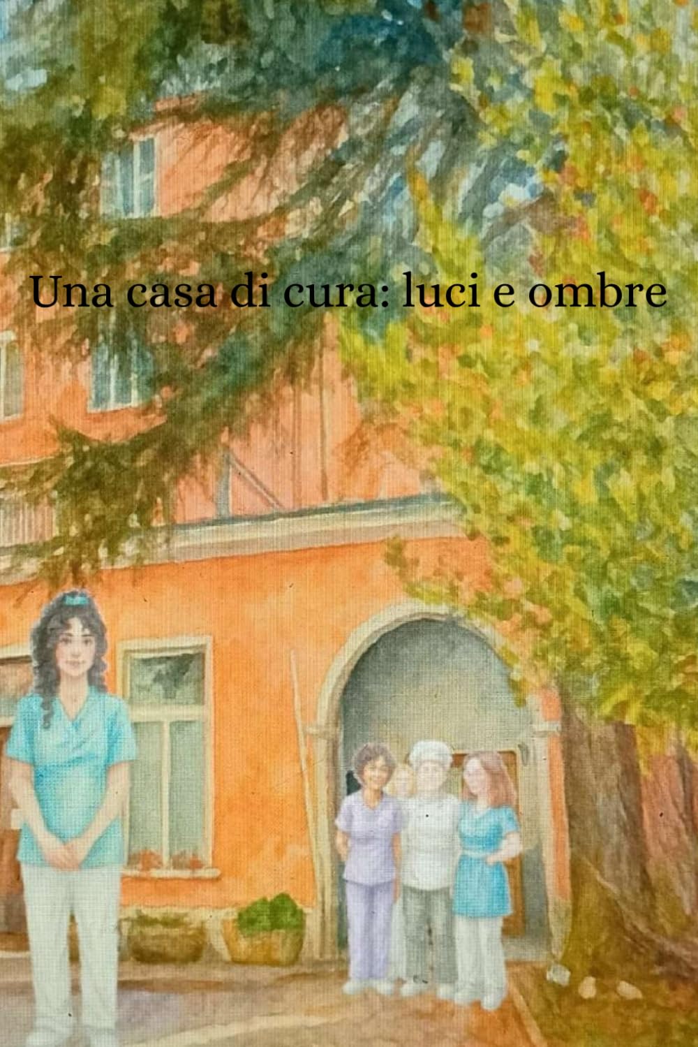 Una Casa di Cura: Luci e Ombre