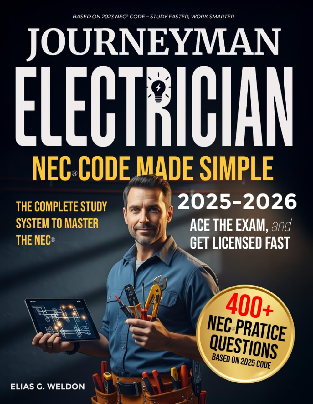 Journeyman Electrician Exam Prep 2023: NEC Study Guide, Practice Tests & Navigation Strategies by Elias G. Weldon