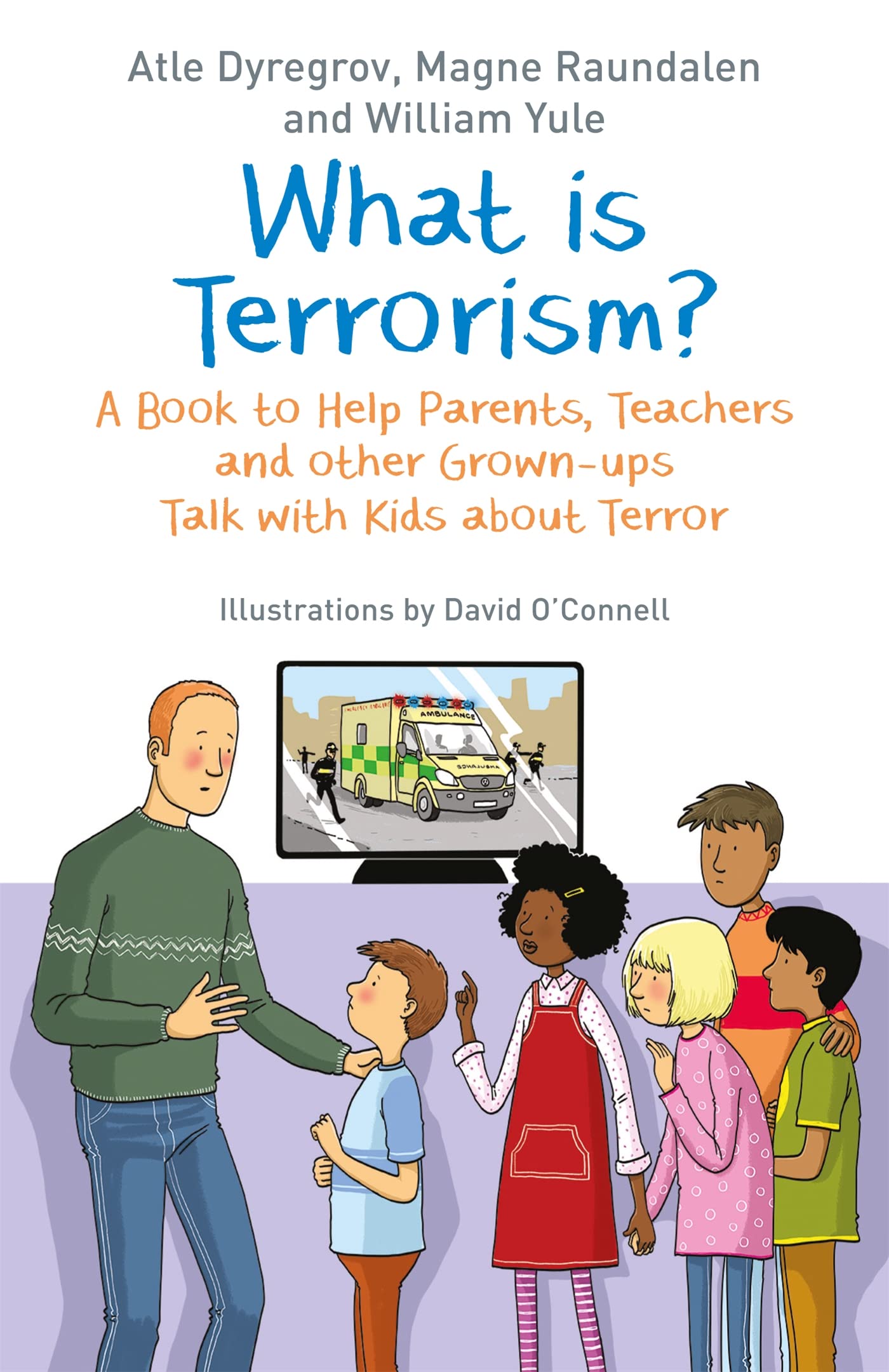 What is Terrorism?: A Book to Help Parents, Teachers  by Atle Dyregrov PAPERBACK