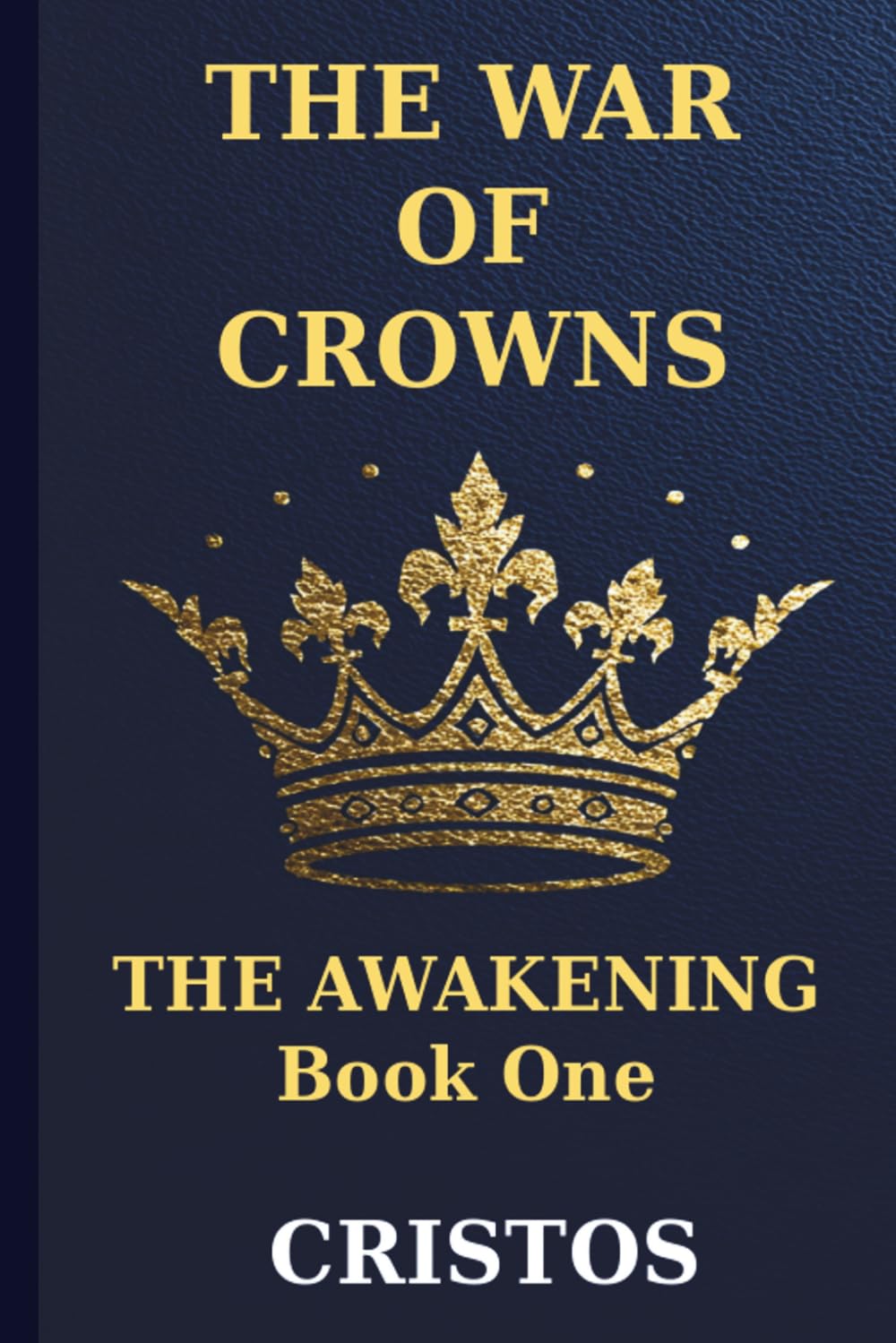 The War of Crowns: The Awakening: Book 1 of the Terra Codex
