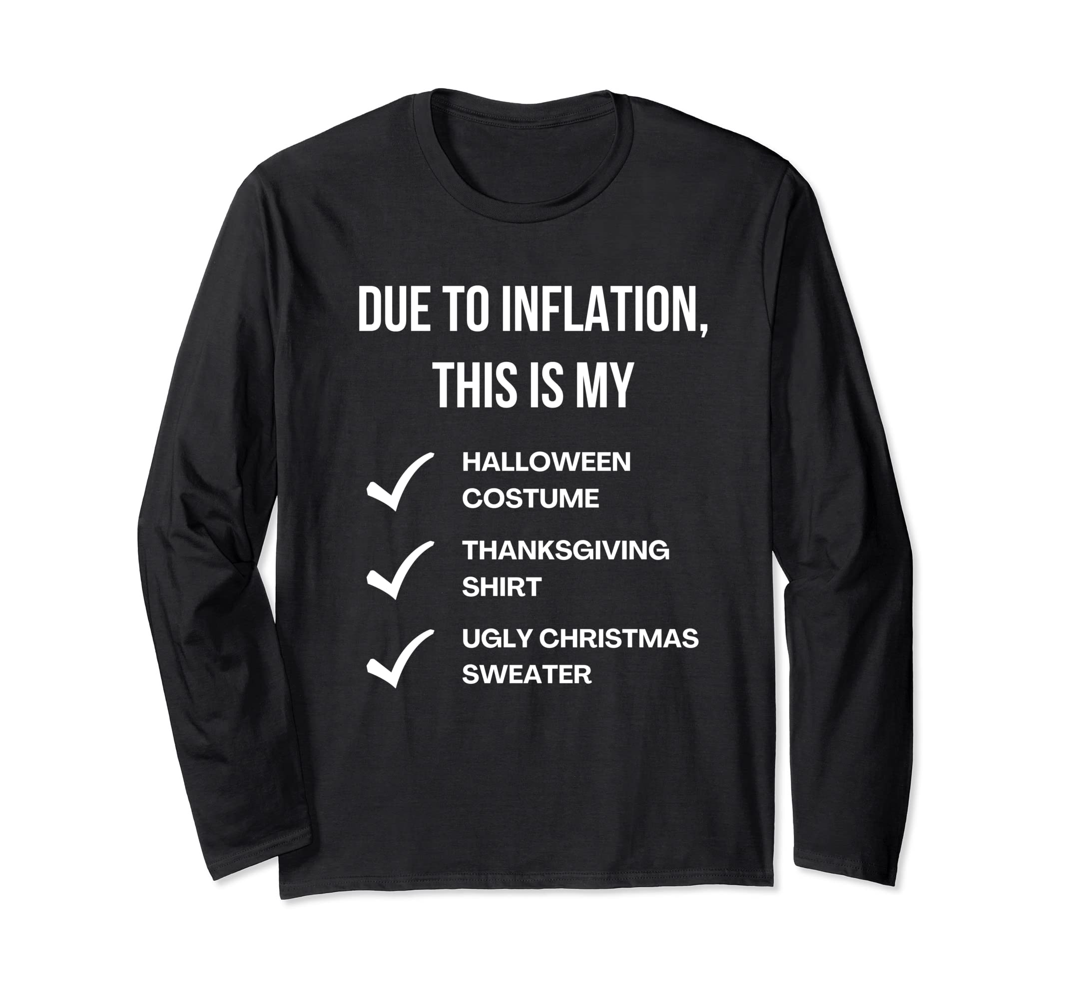 Due to Inflation This is My Halloween Thanksgiving Christmas Long Sleeve T-Shirt