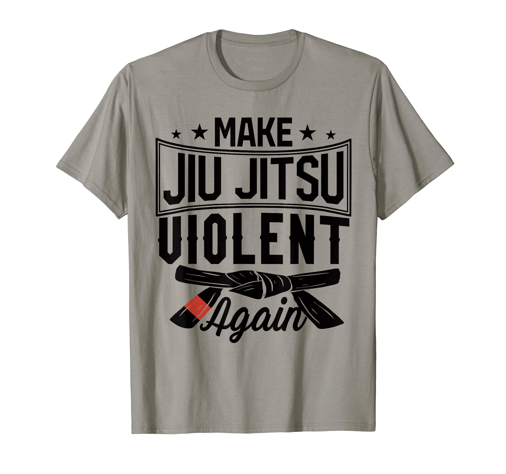 Funny Jiu Jitsu Martial Arts ShirtsMake Jiu Jitsu Violent Again Funny Jiu Jitsu T-Shirt