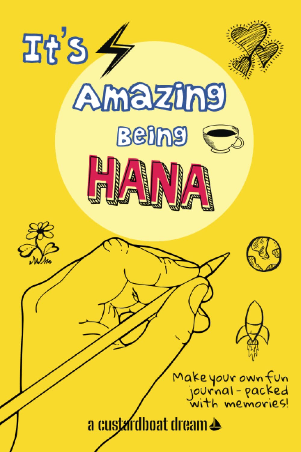 It's Amazing Being Hana: A fun activity personal name journal.