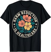 Harm Reduction Is Healthcare T-Shirt