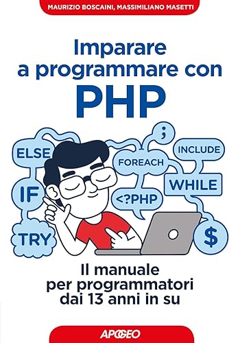 Imparare a programmare con PHP. Il manuale per programmatori dai 13 anni in su