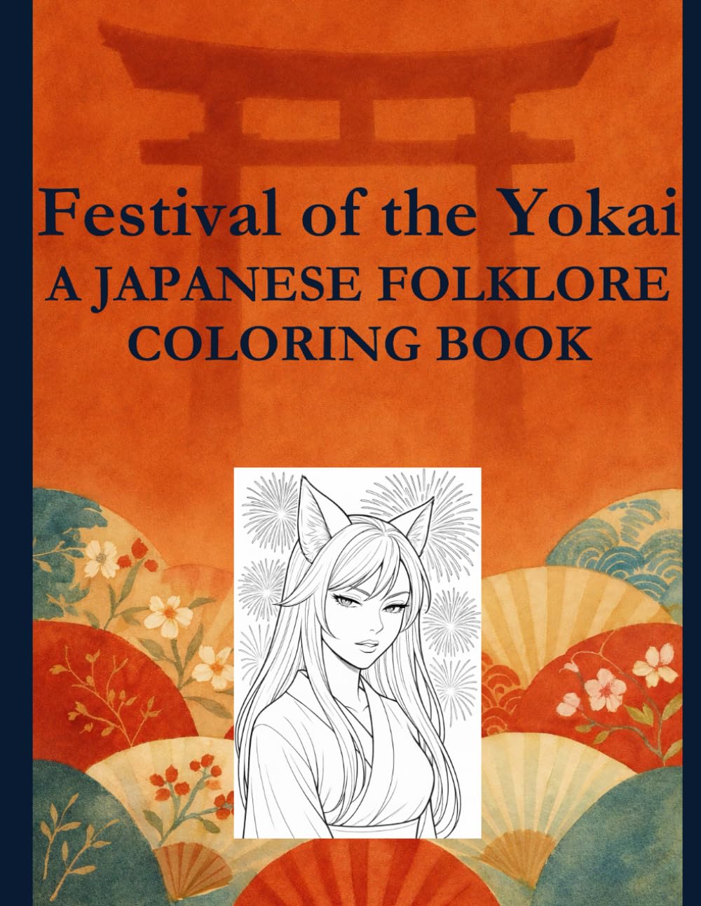 Festival of the Yokai: A Japanese Folklore Coloring Book (The Yokai Folklore Coloring Series)
