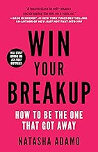 Win Your Breakup: How to Be The One That Got Away