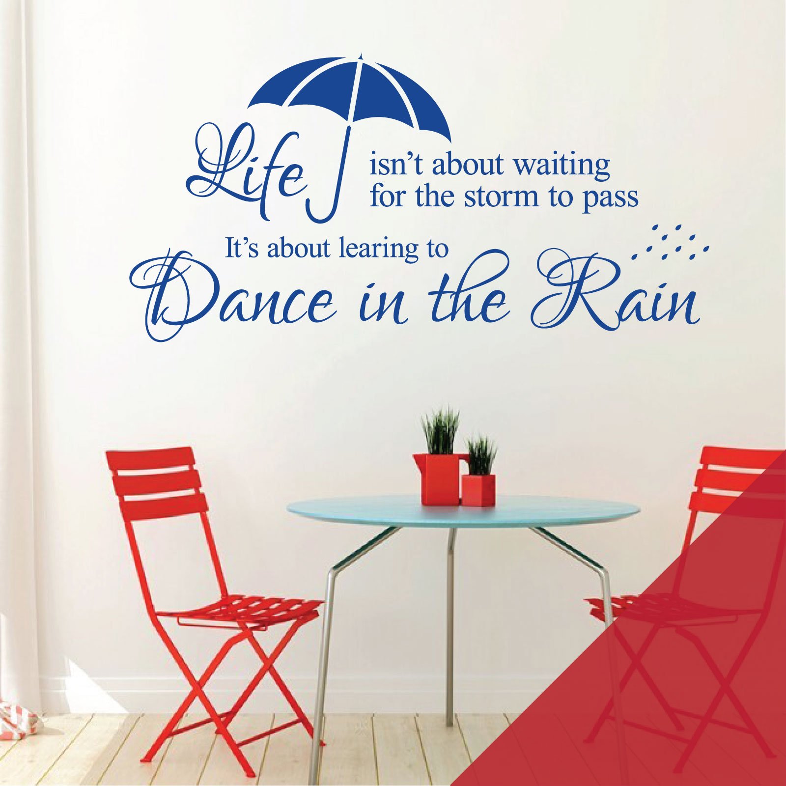 Life Isn't About Waiting for the Storm to Pass. It's About Learning to Dance in the Rain - Decal Wall Sticker Motivational Quote [Large] [Cherry] — image 1