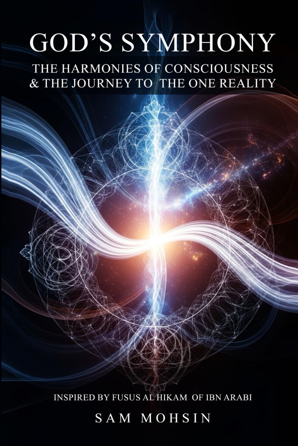 God’s Symphony: The Harmonies of Consciousness & The Journey to the One Reality