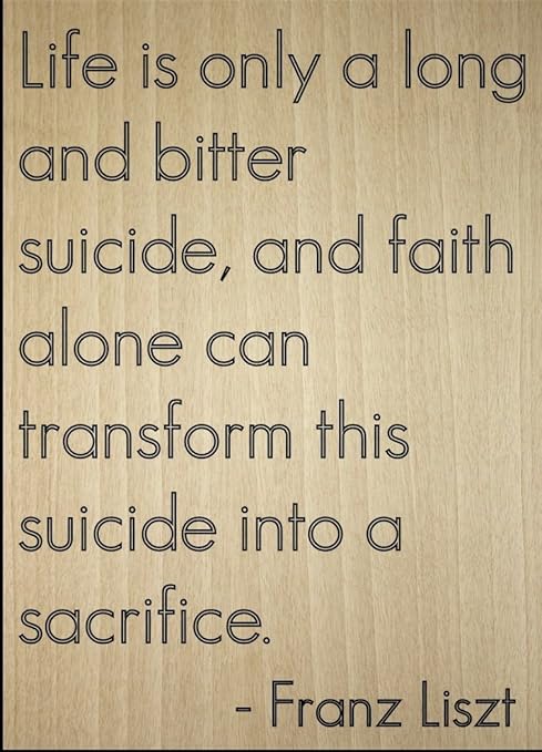 La Vie Est Seulement D Une Longue Et Amere Suicide Citation De Par Franz Liszt Grave Au Laser Sur Plaque En Bois Dimensions 3 X 25 4 Cm Amazon Ca Maison