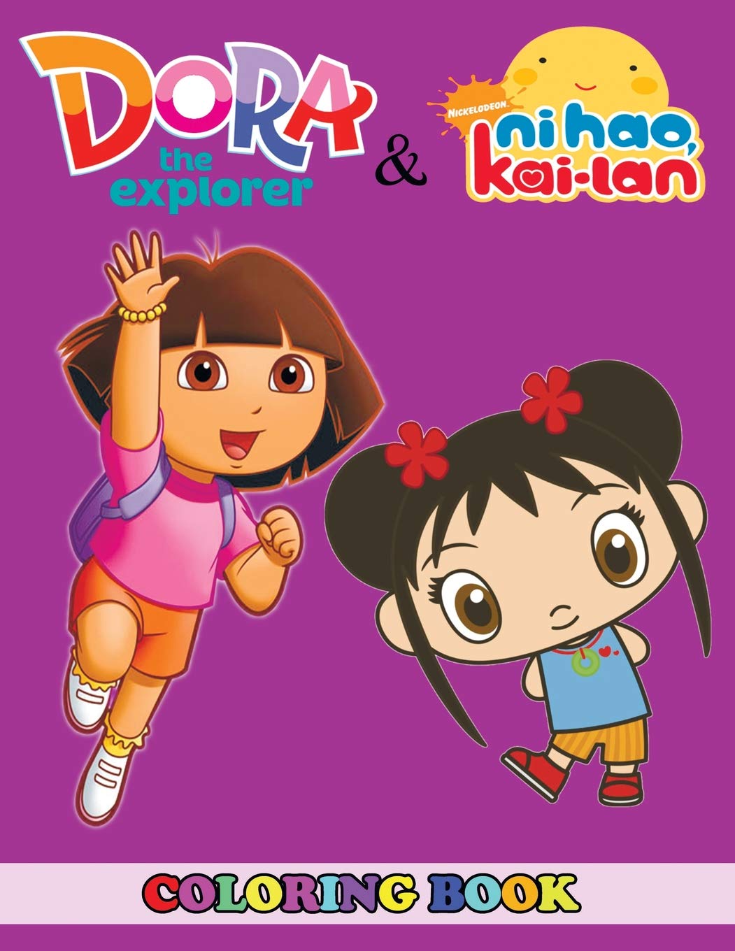 Dora the Explorer and Ni Hao, Kai-Lan Coloring Book: 2 in 1 Coloring Book for Kids and Adults, Activity Book, Great Starter Book for Children with Fun, Easy, and Relaxing Coloring Pages
