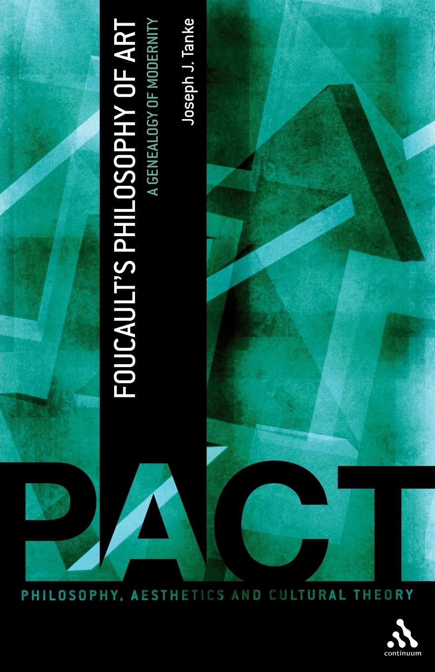 Foucault's Philosophy of Art: A Genealogy of Modernity by Tanke, J. New<-