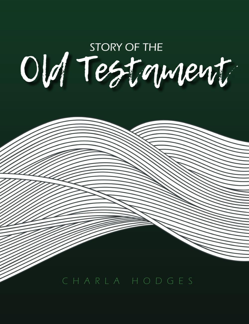 Story of the Old Testament Hodges, Charla 9798340259844