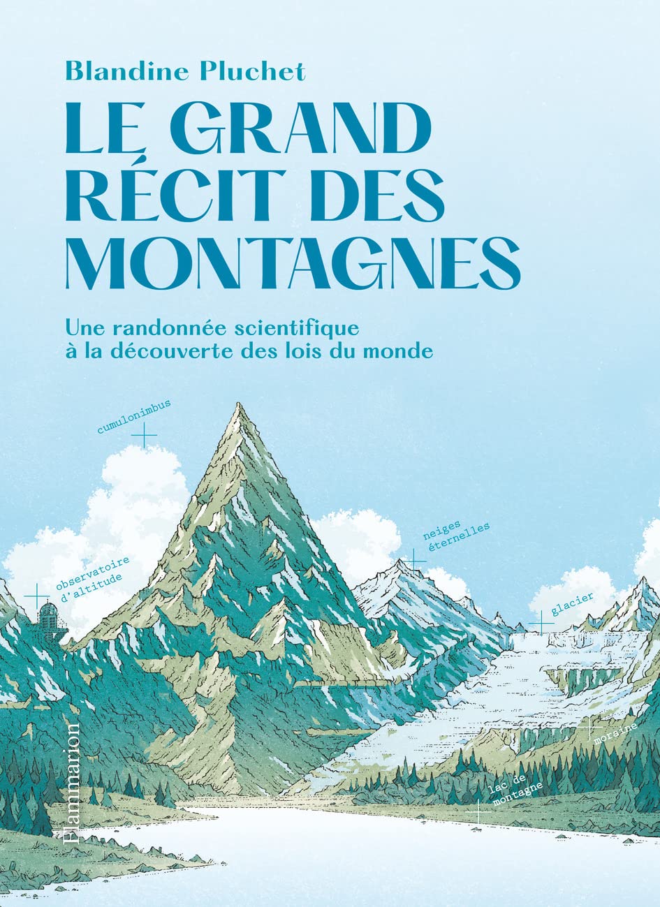 Le Grand récit des montagnes: Une randonnée scientifique à la découverte des lois du monde