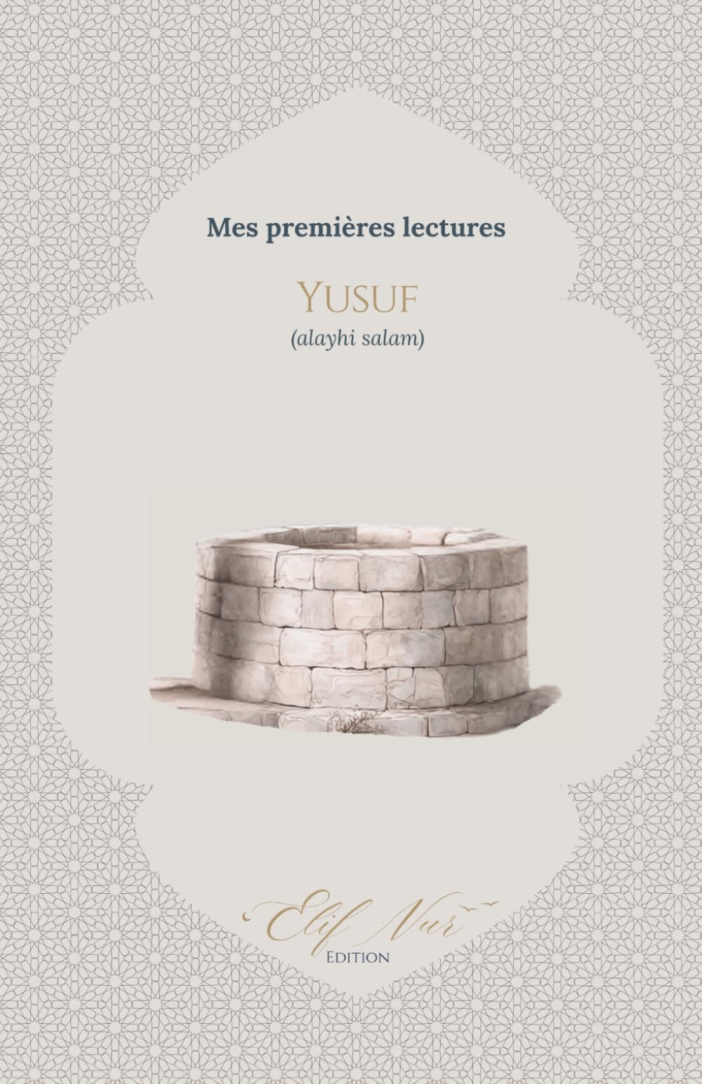 Yusuf (alayhi salam) — Mes premières lectures | Histoire du Coran pour enfants dès 7 ans: Une histoire douce pour découvrir le récit de Yusuf, ... (Mes premières lectures - Les Prophètes)