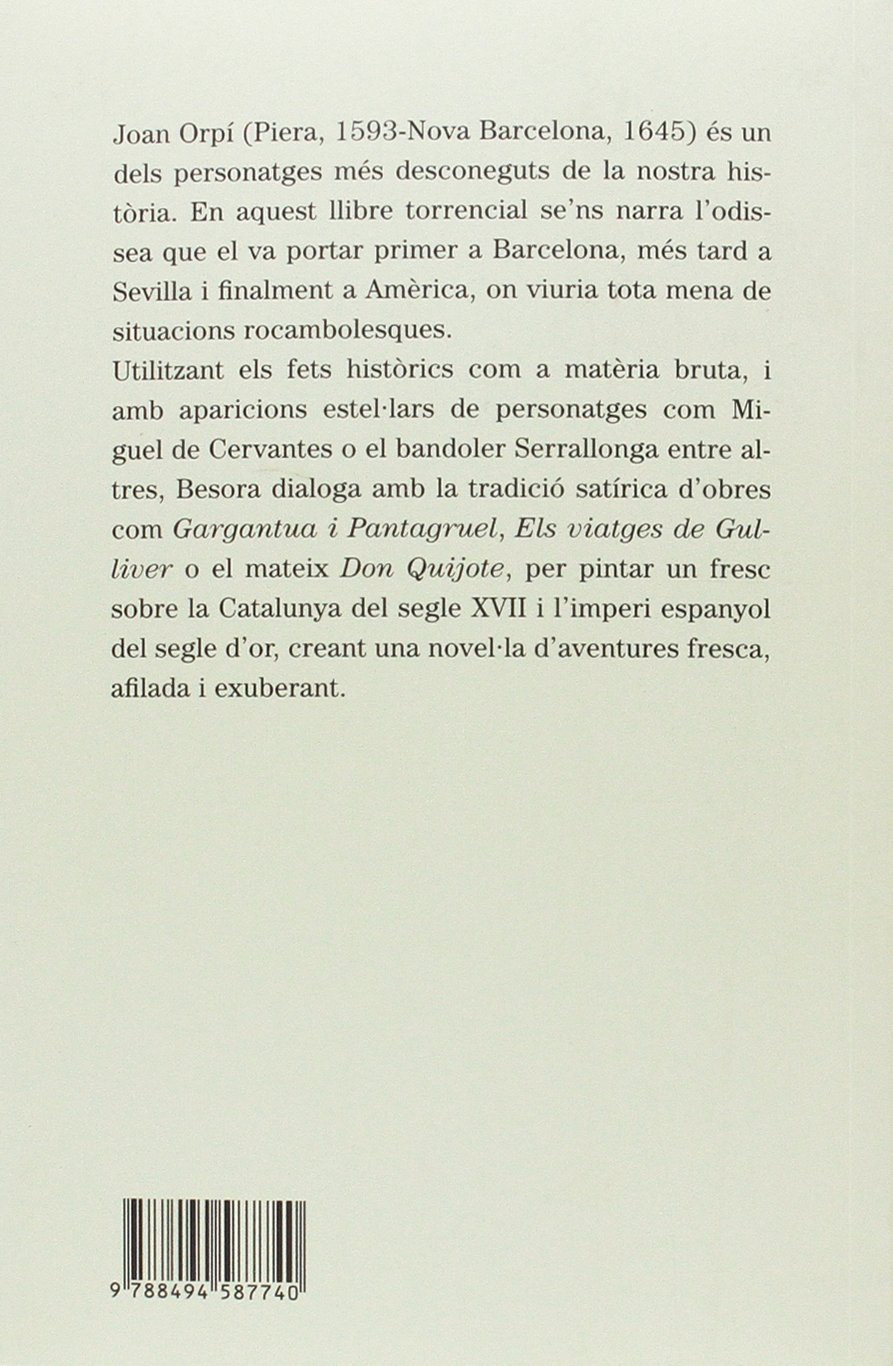 Aventures i desventures de l'insòlit i admirable Joan Orpí, conquistador i fundador de la Nova Catalunya