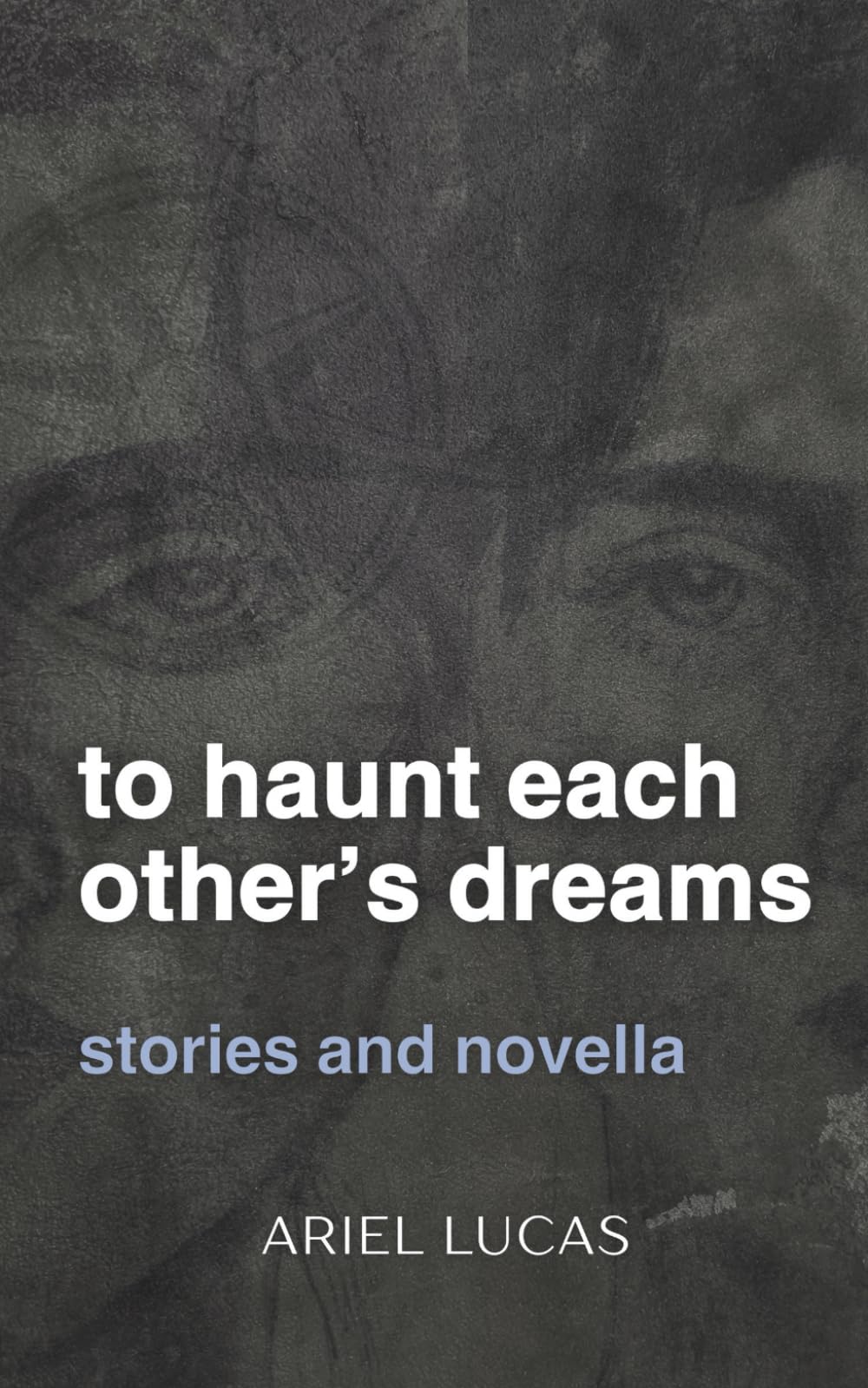 To Haunt Each Other's Dreams