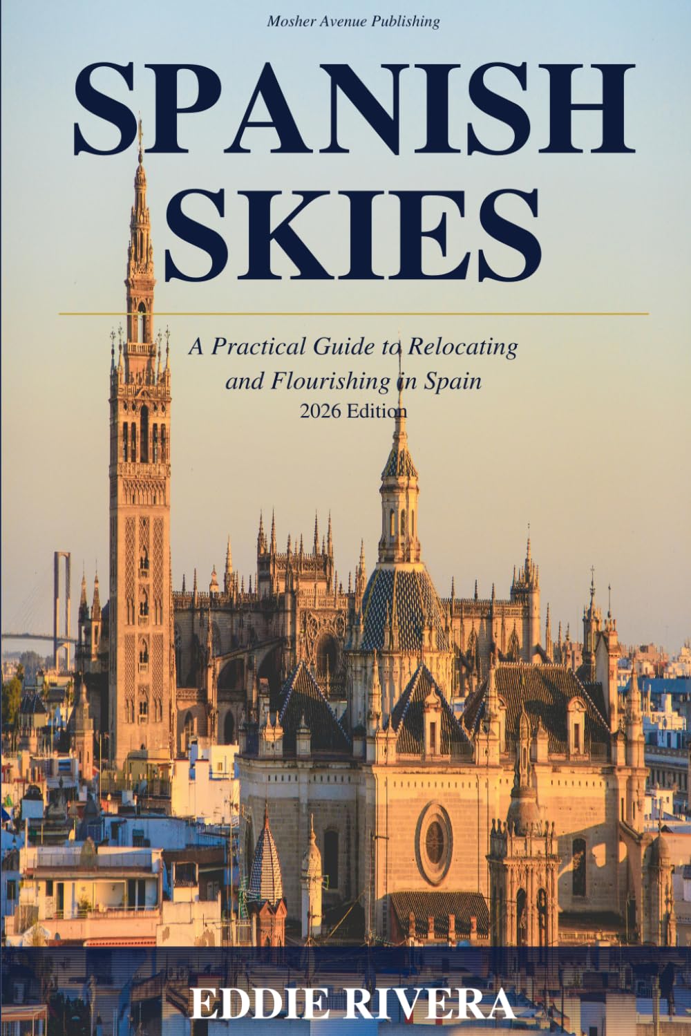 Spanish Skies: A Practical Guide to Relocating and Flourishing in Spain in 2025 (Such a Lot of World to See)
