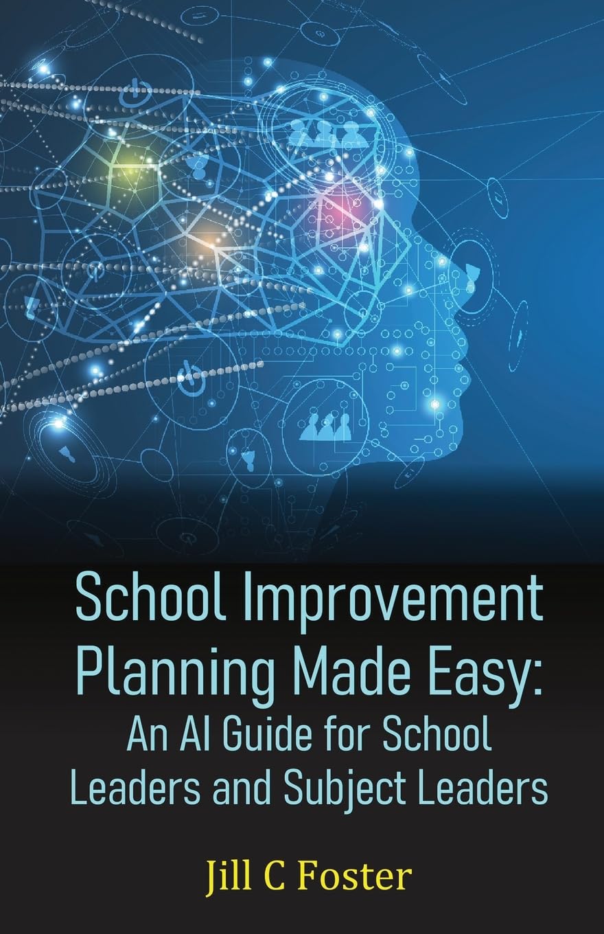 School Improvement Planning Made Easy: An AI Guide for School Leaders and Subject Leaders
