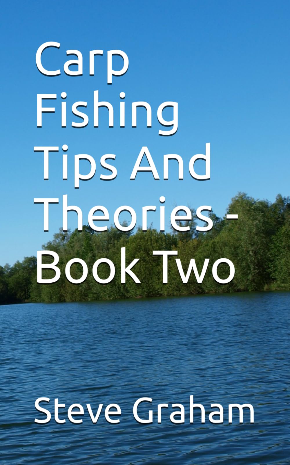 Carp Fishing Tips And Theories - Book Two