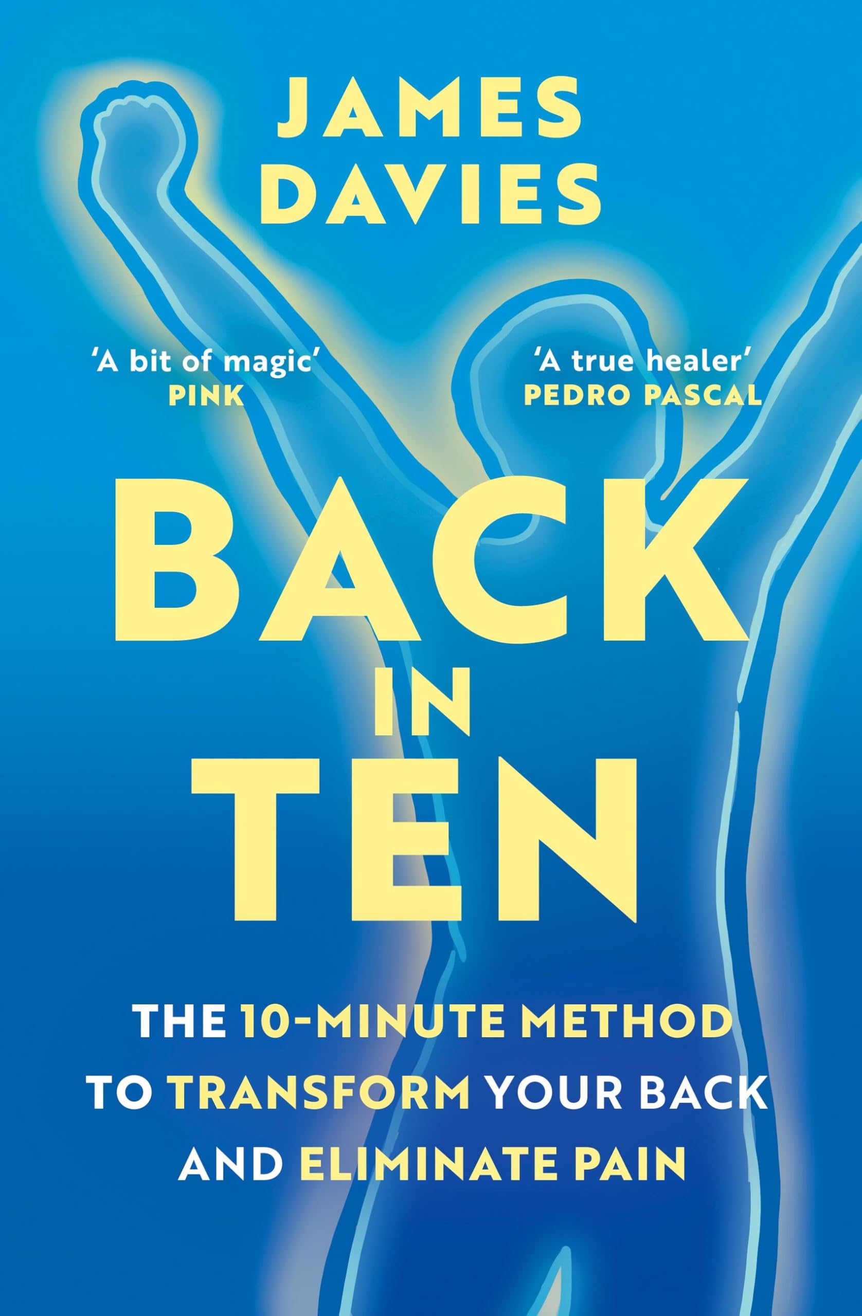 Back in Ten: The 10-Minute Method to Transform Your Back and Eliminate Pain