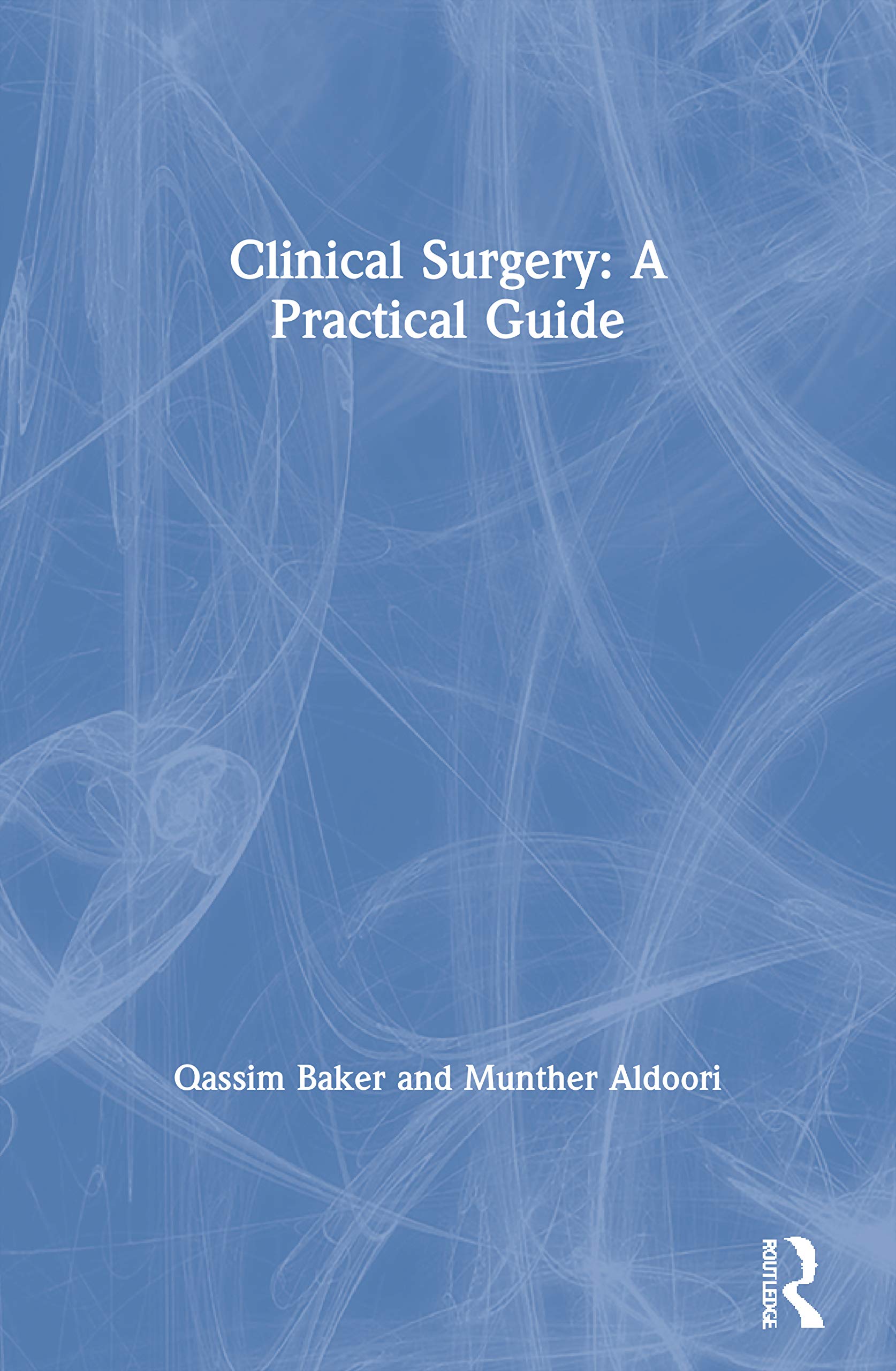 Clinical Surgery: A Practical Guide - 9780340940846