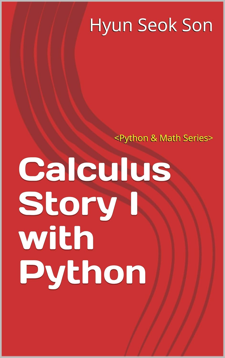 Amazon.com: Calculus Story I with Python (Python & Math Series Book 2 ...