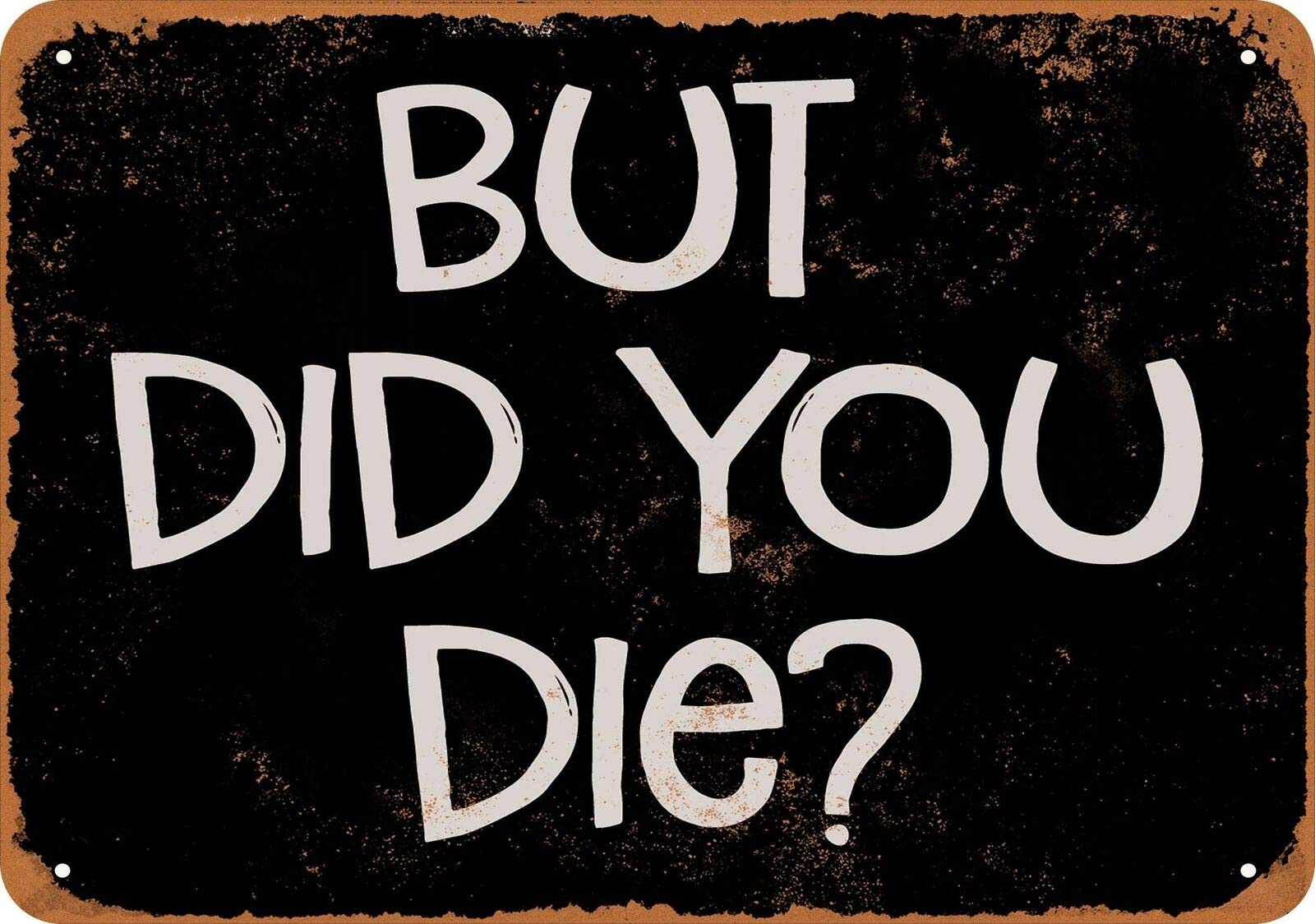 Bioprocess Black But Did You Die (Black) Sign Wall Decor Poster Metal Sign 8X12 Inches