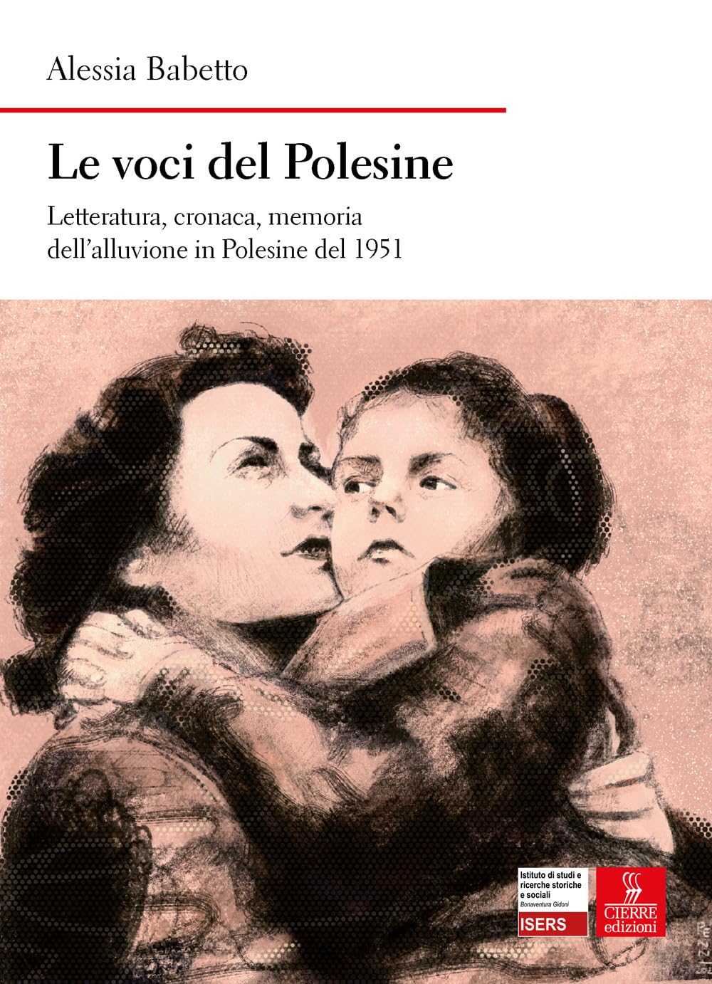 Le Voci Del Polesine. Letteratura, Cronaca, Memoria Dell’Alluvione In Polesine Del 1951 - 4
