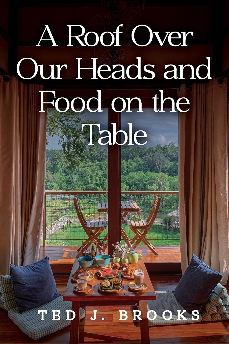 A Roof Over Our Heads and Food on the Table