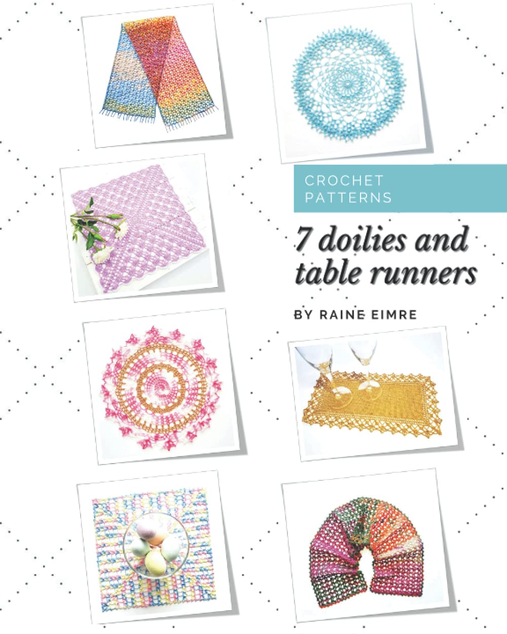 7 Crochet Doilies and Table Runners: Crochet patterns