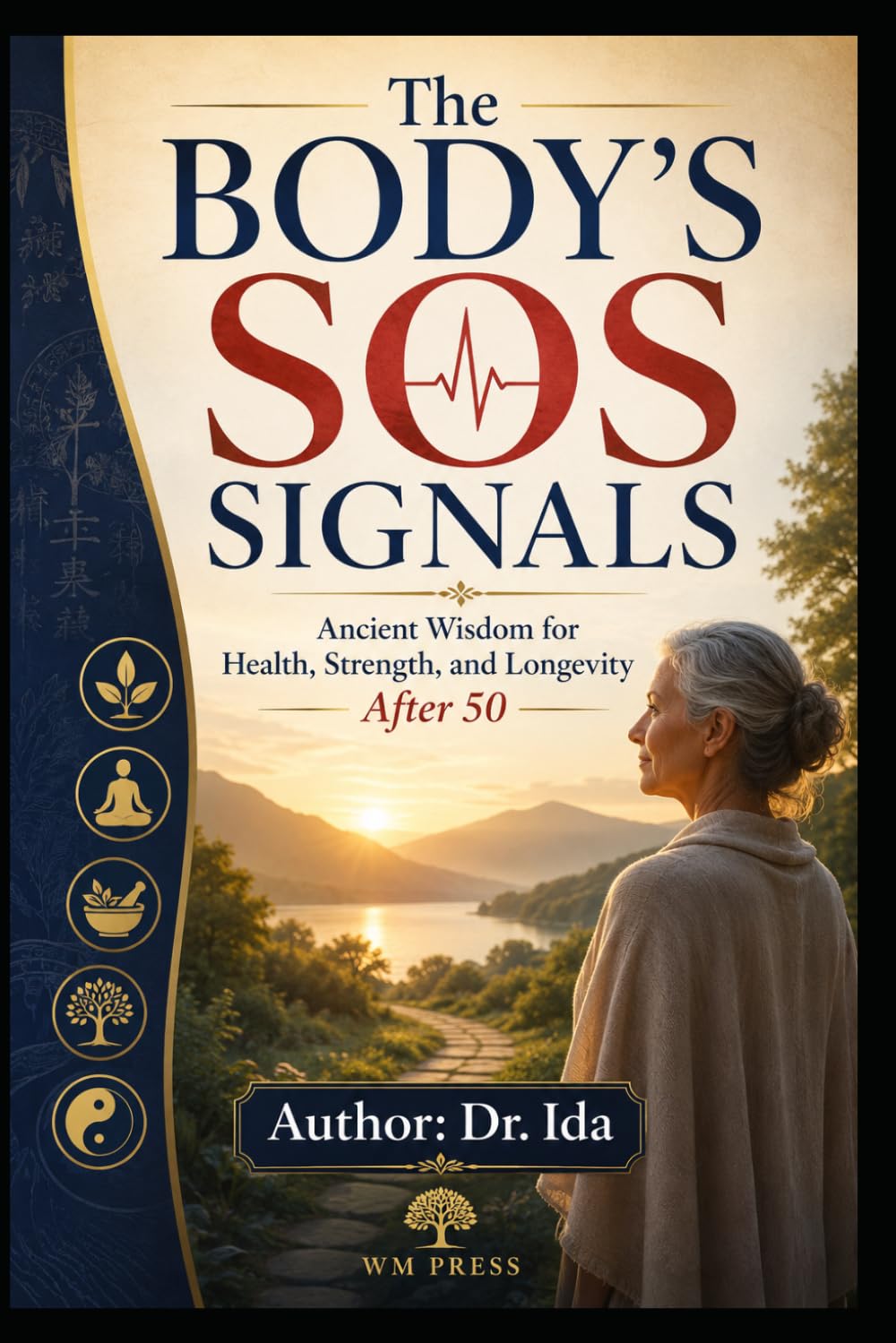 The Body SOS Signals Ancient Wisdom for Health Strength and Longevity After 50