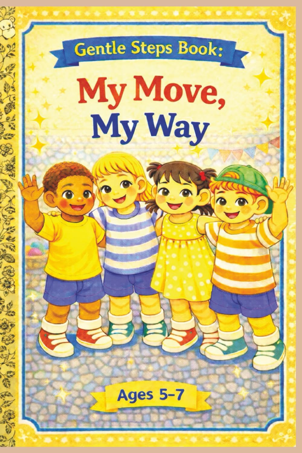Gentle Steps Books My Move My Way: Ages 5-7